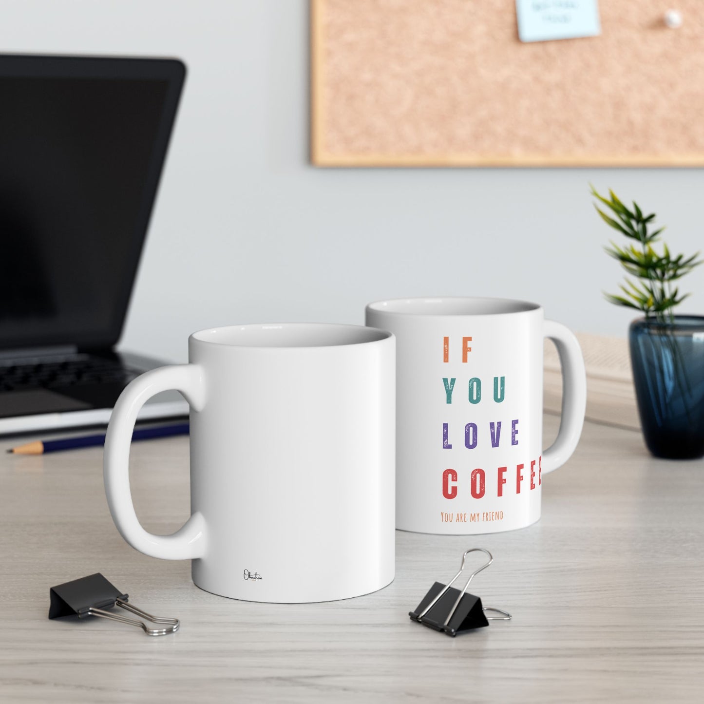 "If You Love Coffee, You Are My Friend" Ceramic Mug, (11oz, 15oz)