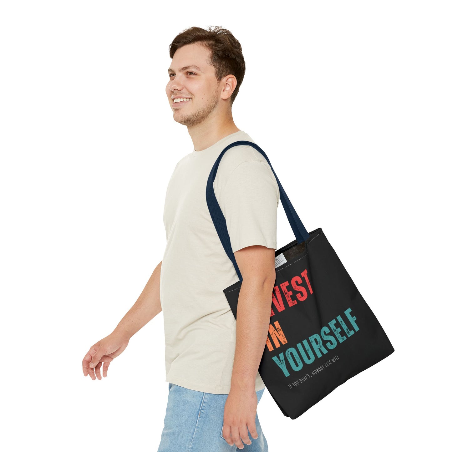 "Invest In Yourself...If you don't, nobody else will" Tote Bag