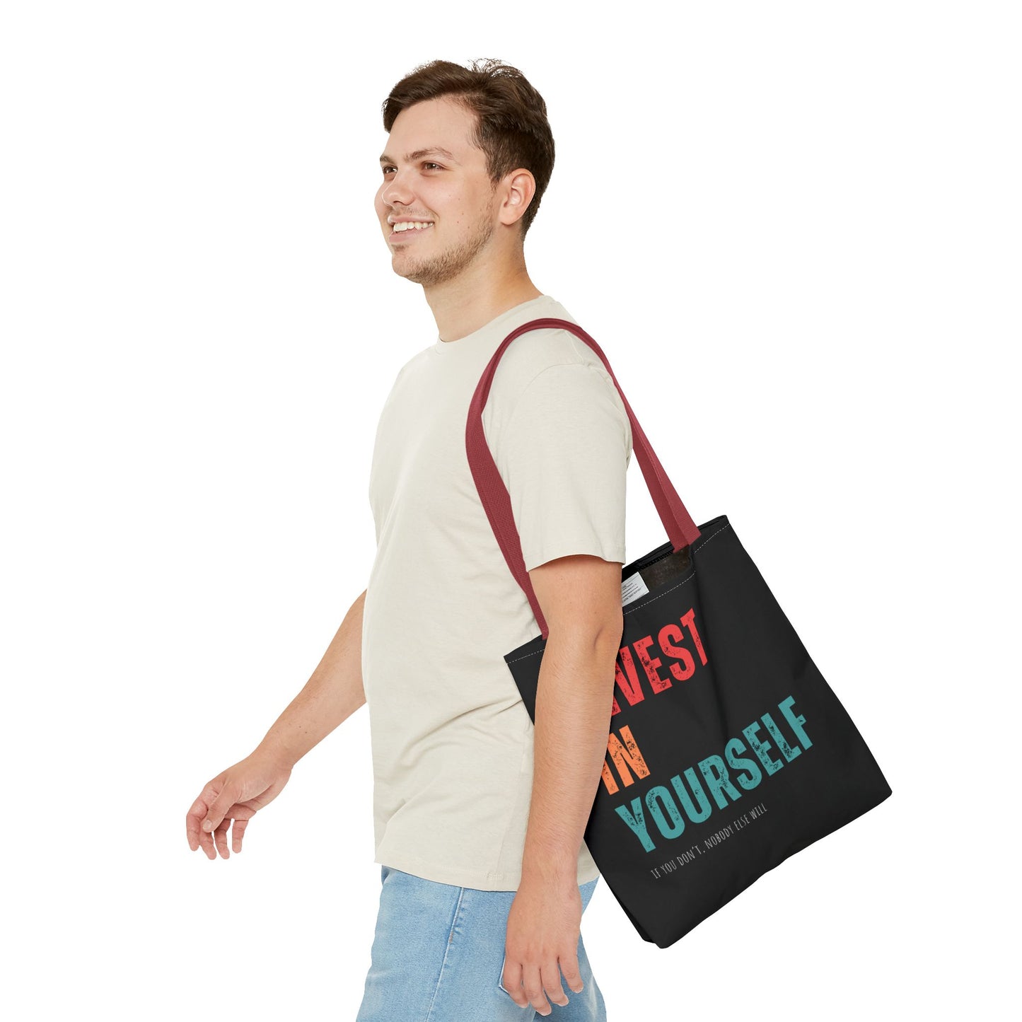 "Invest In Yourself...If you don't, nobody else will" Tote Bag