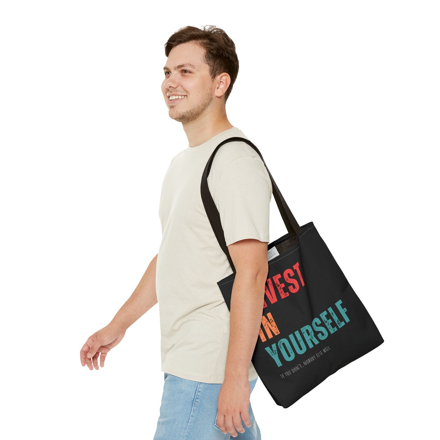 "Invest In Yourself...If you don't, nobody else will" Tote Bag