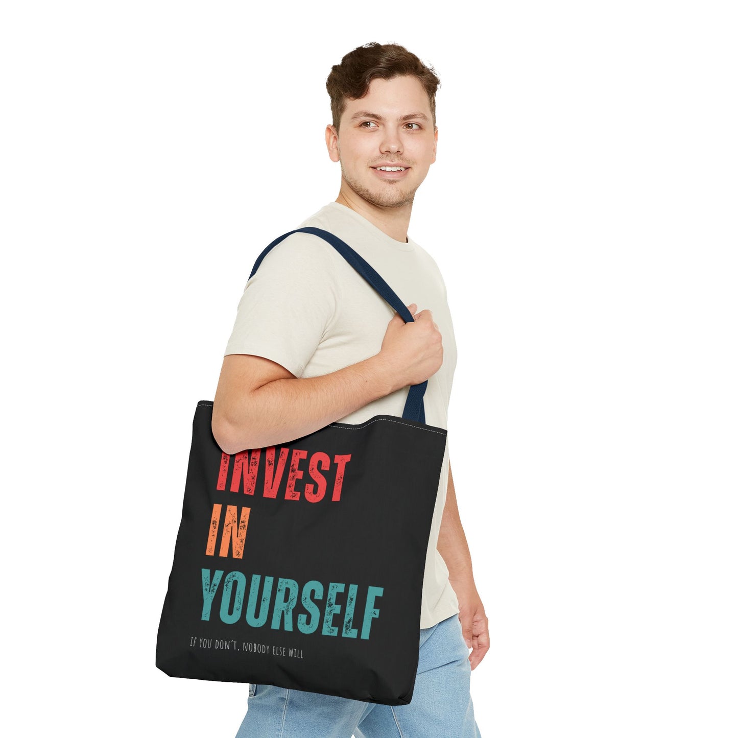 "Invest In Yourself...If you don't, nobody else will" Tote Bag