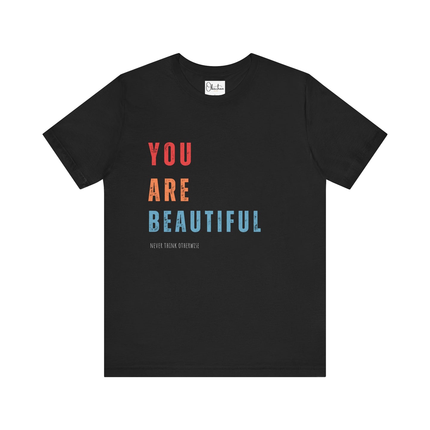 You Are Beautiful Jersey Short Sleeve T-Shirts