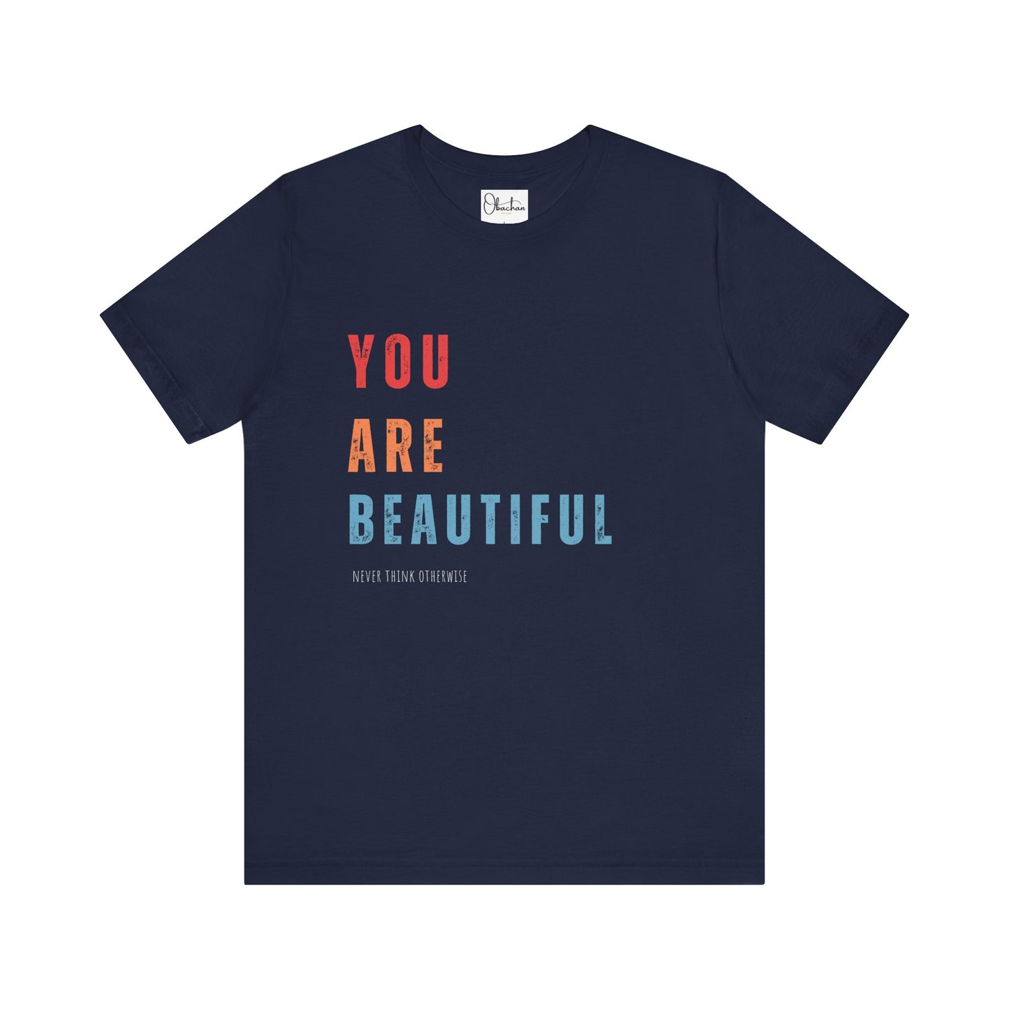 You Are Beautiful Jersey Short Sleeve T-Shirts