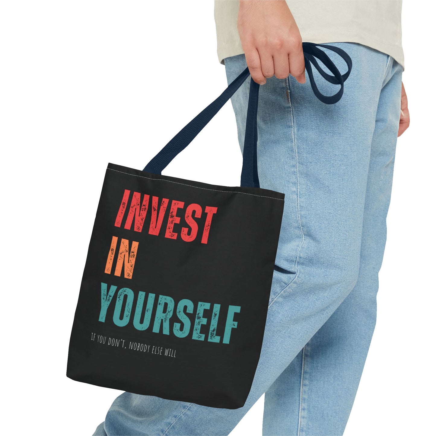 "Invest In Yourself...If you don't, nobody else will" Tote Bag