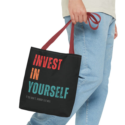 "Invest In Yourself...If you don't, nobody else will" Tote Bag