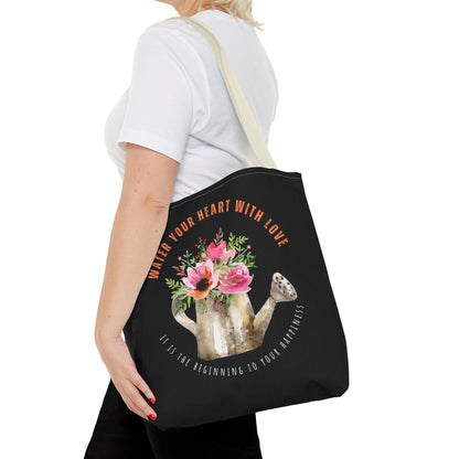 "Water Your Heart With Love. It is the beginning to your happiness" Tote Bag