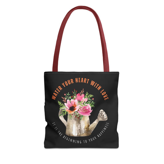 "Water Your Heart With Love. It is the beginning to your happiness" Tote Bag