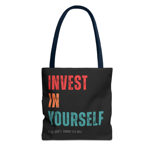 "Invest In Yourself...If you don't, nobody else will" Tote Bag