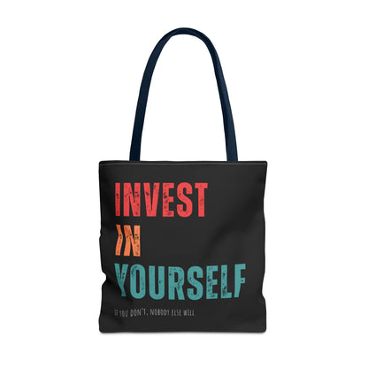 "Invest In Yourself...If you don't, nobody else will" Tote Bag