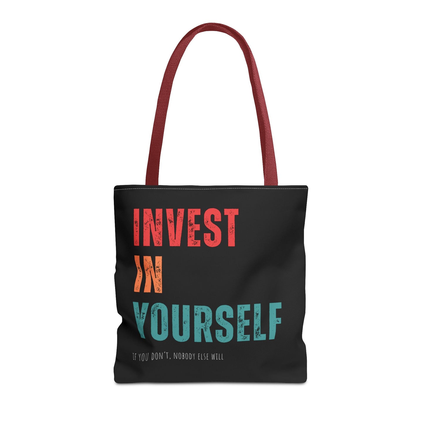 "Invest In Yourself...If you don't, nobody else will" Tote Bag